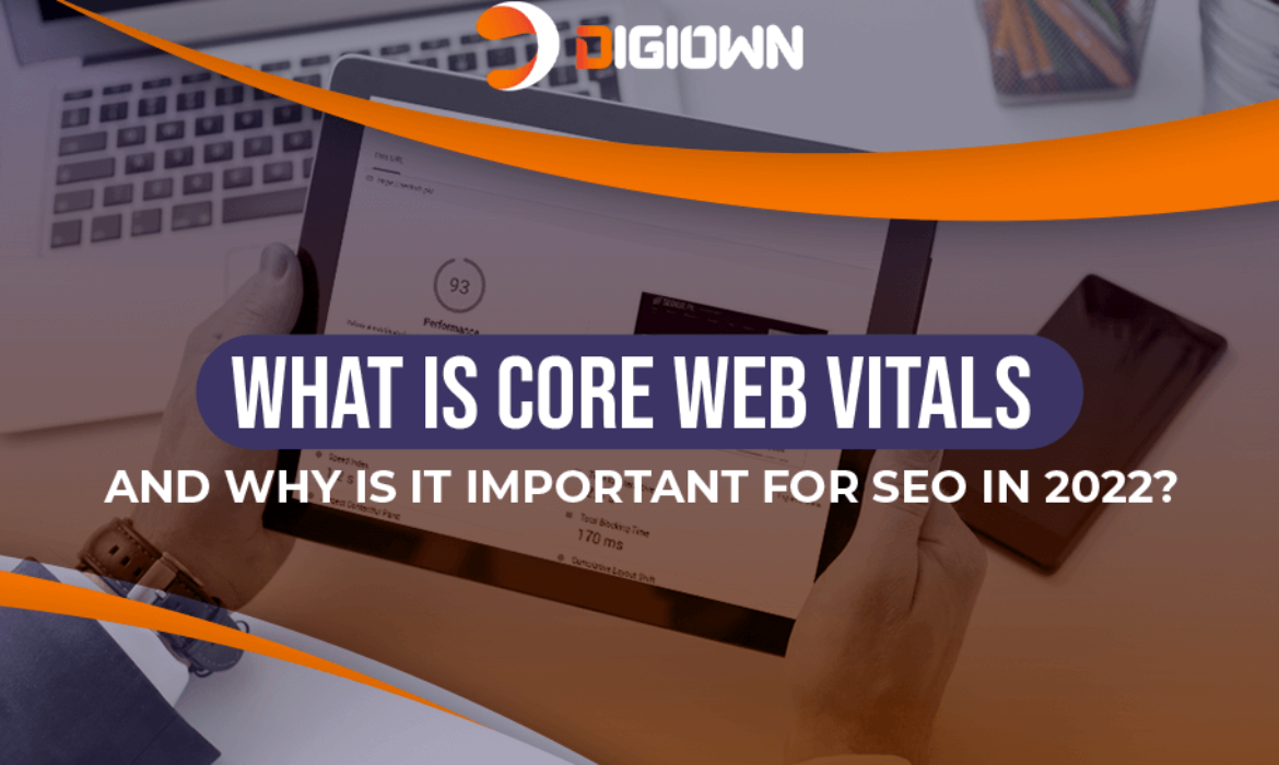 What Is Core Web Vitals and Why Is It Important For SEO In 2022