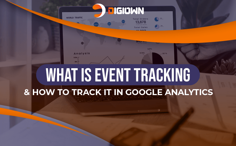 What Is Event Tracking & How To Track It In Google Analytics