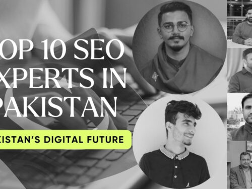 The Top 10 SEO Experts Shaping Pakistan’s Digital Future in 2024