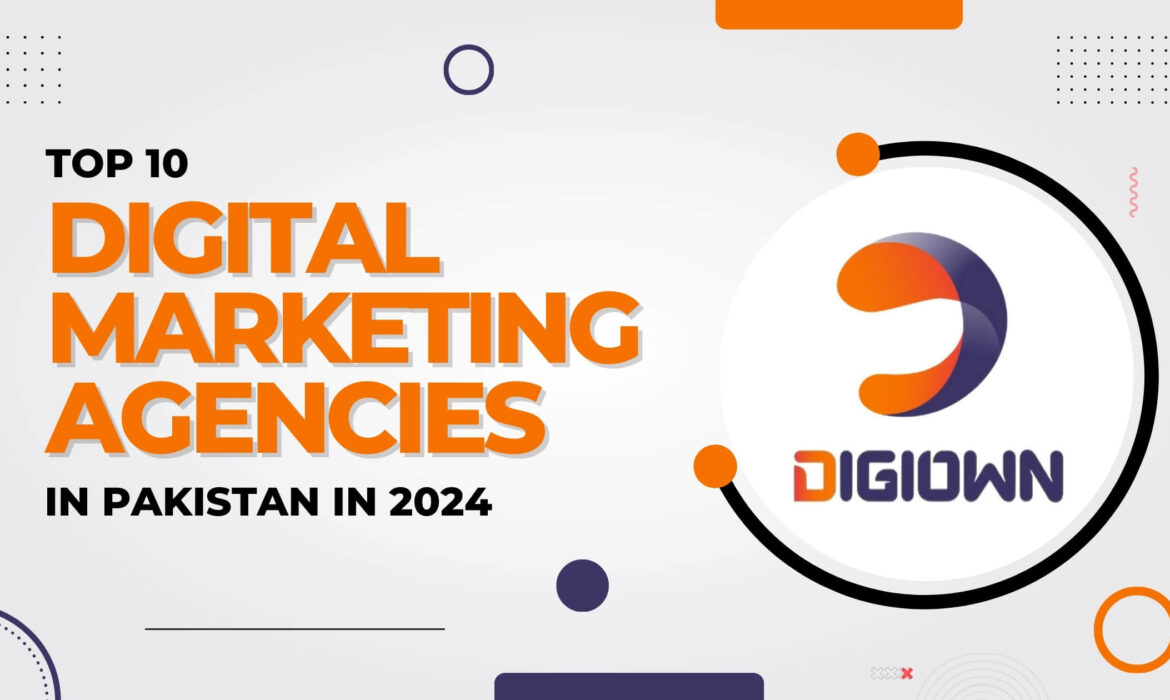 Top 10 Digital Marketing Agencies in Pakistan