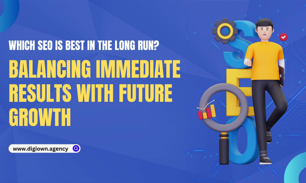 Which SEO Is Best For Long Run