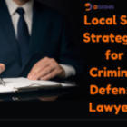 Local SEO Strategies for Criminal Defense Lawyers